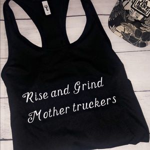 Rise and grind mother trucker razor back tank